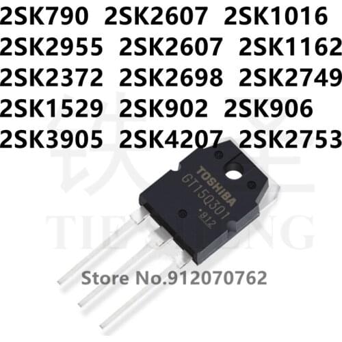 10PCS 2SK790 2SK2607 2SK1016 2SK2955 2SK2607 2SK1162 2SK2372 2SK2698 2SK2749 2SK1529 2SK902 2SK906 2SK3905 2SK4207 2SK2753