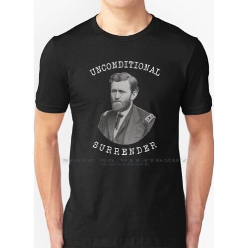 Unconditional Surrender Civil War General Ulysses S Grant T Shirt 100% Pure Cotton President Grant Ulysses Grant 4th Of July Us