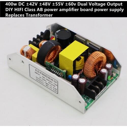 400w DC ±36 ±42V ±48V ±55V ±60v Dual Voltage Output DIY HIFI Class AB power amplifier board power supply Replaces Transformer
