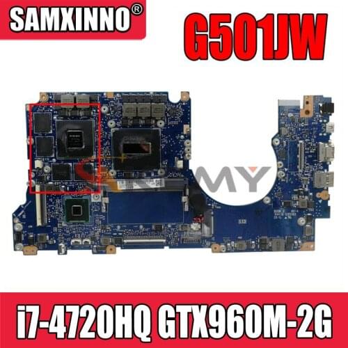 G501JW LaptopMotherboard 4G RAM For Asus ROG UX501JW UX501J N501J G501J G501JW i7-4720HQ GTX960M-2G Original Mainboard 100% test