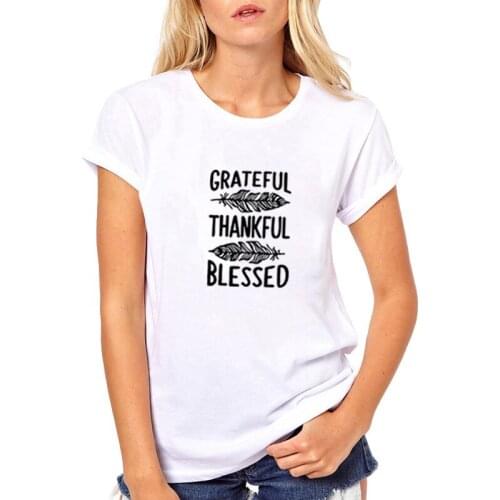 Grateful Thankful Blessed Printed Short Sleeve Cotton T Shirt Women O-neck Funny T Shirt Women Casual Tee Shirt Femme