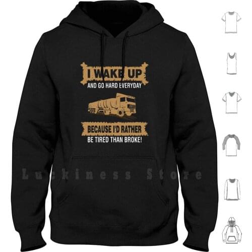 Trucker Go Hard Everyday hoodies long sleeve Trucker Truck Driver Truck Professional Driver Captain Of The Highway