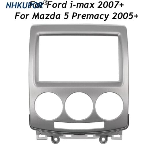 Car CD DVD Stereo Panel For FORD i-Max 2007+ MAZDA 5 Premacy 2005+ 2 Din Audio Radio Fascia Trim Kit Frame Refitting Plate Bezel