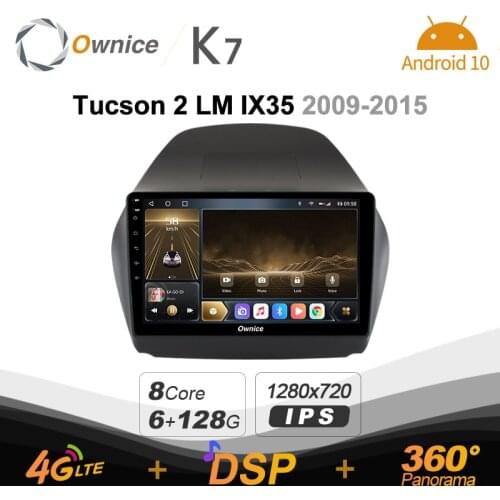 Android 10.0 6G+128G Ownice K7 Car autoradio Multimedia for Hyundai Tucson 2 LM IX35 2009-2015 radio system 360 Panorama 4G LTE