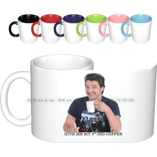 Give Me My F * Ing Coffee Ceramic Mugs Coffee Cups Milk Tea Mug Coffee F Ing Pedro Pedro Pascal Actor Funny Creative Trending