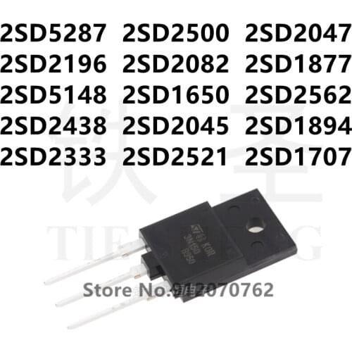 10PCS 2SD5287 2SD2500 2SD2047 2SD2196 2SD2082 2SD1877 2SD5148 2SD1650 2SD2562 2SD2438 2SD2045 2SD1894 2SD2333 2SD2521 2SD1707