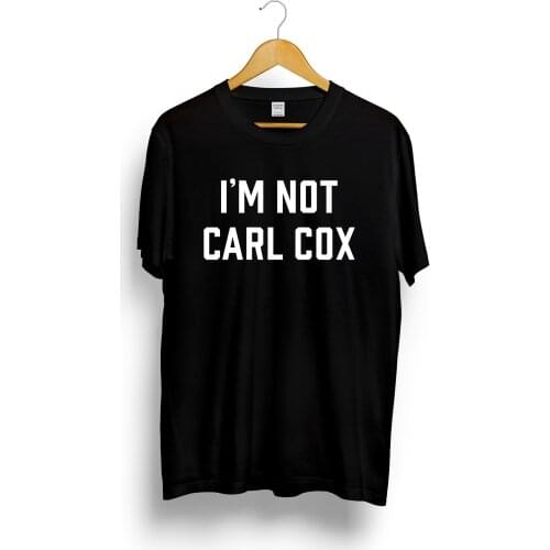I'M NOT CARL COX Printed Slogan T-Shirt Techno House Underground DJ Legend Ibiza Top Summer Fashion Camiseta Masculina