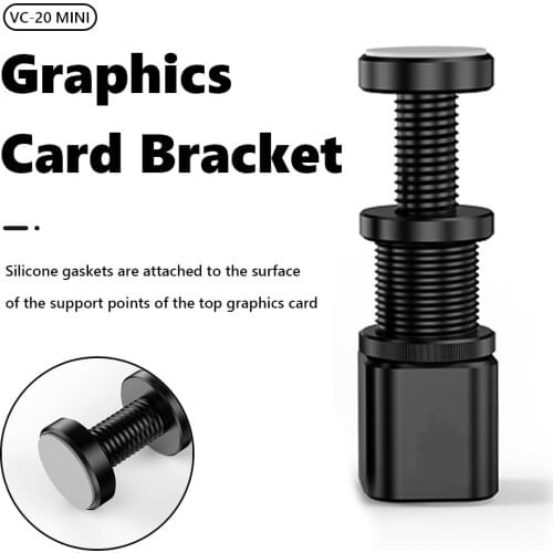 VC-20 MINI Aluminum-magnesium Screw Bracket Graphics Card Telescopic Rotation Avoid Bumps Support for ITX+MATX