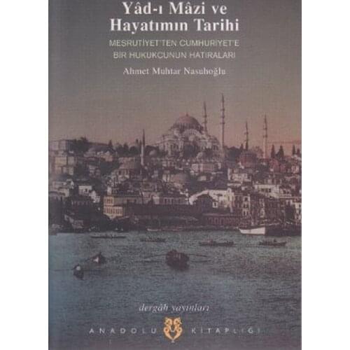 Yad-I Mazi and My Life Date John Muhtar Nasuhoğlu Dergah Publications (TURKISH)