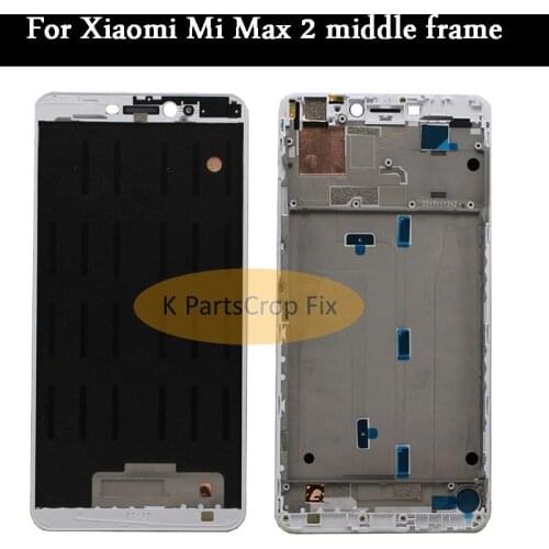 TOP Quality LCD Screen Supporting Housing Front bezel Middle frame Housing for Xiaomi Mi Max 2 max2 Replacement parts