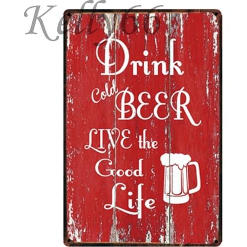 [ Kelly66 ] Drink Cold Beer live the good life Metal Sign Tin Poster Home Decor Bar Wall Art Painting 20*30 CM Size y-1672