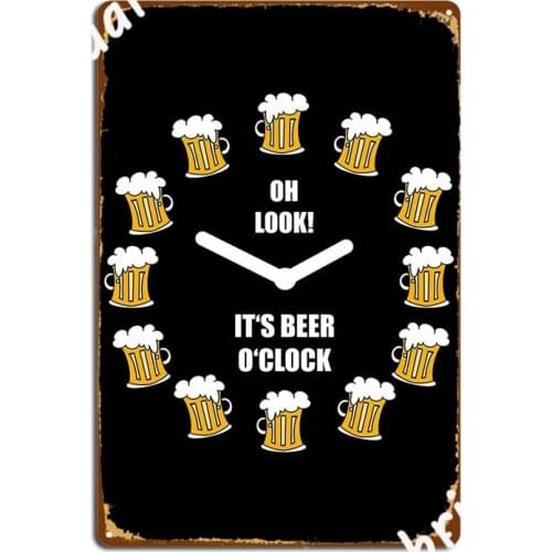 Oh Look! Its Beer O'clock Beer Clock Funny Beer Motif Metal Signs Club pub Garage Classic Wall Decor Tin sign Posters