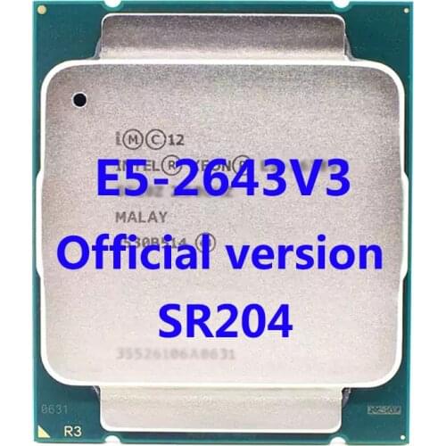 E5-2643V3 Official Verasion SR204 Intel Xeon CPU Processor 3.40ghz 6-Core 20m 3TPD 135W FCLGA2011-3 For X99 Motherboard
