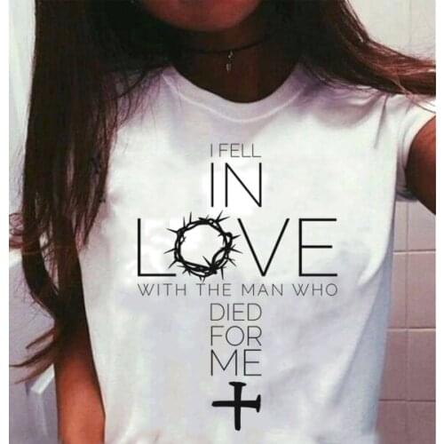 HAHAYULE-JBH I Feel In Love With The Man Who Died For Me Women Christian Quotes T-Shirt Jesus Shirt Faith Tee
