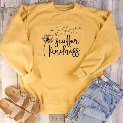 Scatter kindness dandelion Sweatshirt funny pure cotton women Fashion graphic Jumper Outfits quote unisex pullovers top Sweats