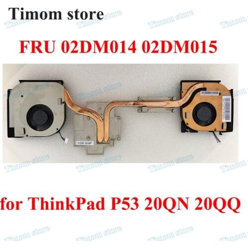 PN 02DM014 02DM015 for ThinkPad P53 20QN 20QQ Lenovo Laptop 100% New Original CPU Cooler Fan Heatsink Assembly Radiator for N19E