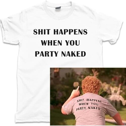 Shit Happens When You Party Naked T Shirt Badder Santa Movie Tee Blu Ray Dvd 2020 New Design Short-Sleeve Fashion T-Shirt