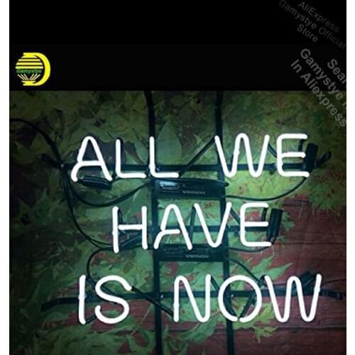 All We Have is Now Iconic Sign Neon Signs Handcrafted Custom Design Neon Indoor Neon Sign Lighting Buffal Custom Business Signs