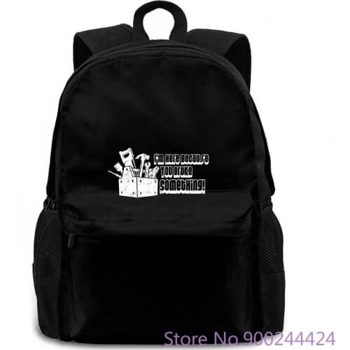 Im Here Because You Broke Something S Mothers Day Builder DIY New Design Animal women men backpack laptop travel school