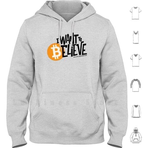 I Want To ? Elieve hoodies long sleeve Bitcoin Cripto Criptovalute Btc Trading Investimenti Wall Street Believe I Want