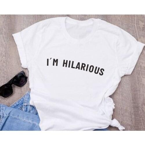 I'M HILARIOUS Aesthetic Womens T-shirts clothes Summer Casual letter Printed tshirt lady top Streetwear ropa mujer Black White