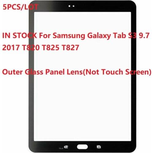 5PCS/LOT New 9.7" For Samsung Galaxy Tab S3 9.7 2017 T820 T825 T827 Outer Glass Panel Lens Replacement ( Not Touch Screen )