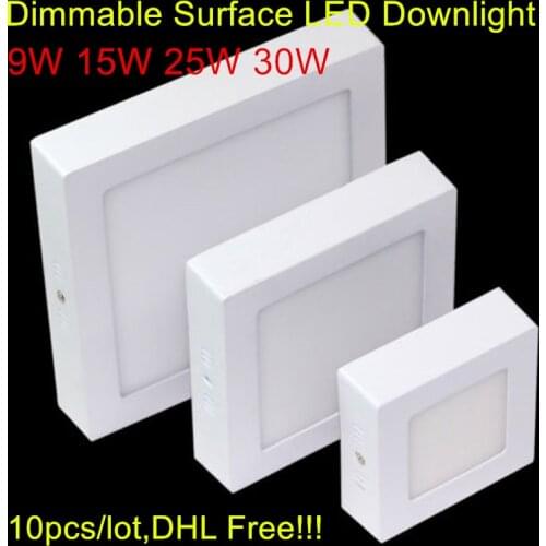 10pcs/lot 9W 15W 25W 30W Square Dimmable Led Panel Light Surface Mounted Led Downlight lighting AC85-265V + LED Drive For home