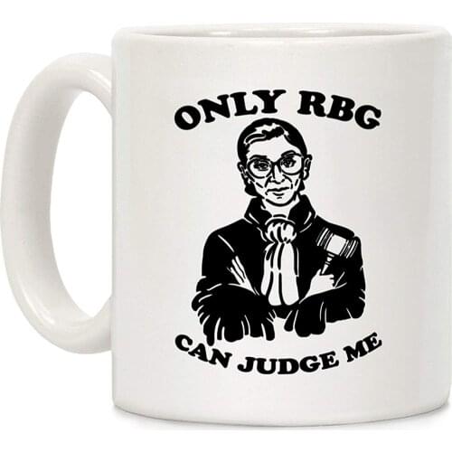 Only RBG Can Judge Me White 11 Ounce Ceramic Coffee Mug