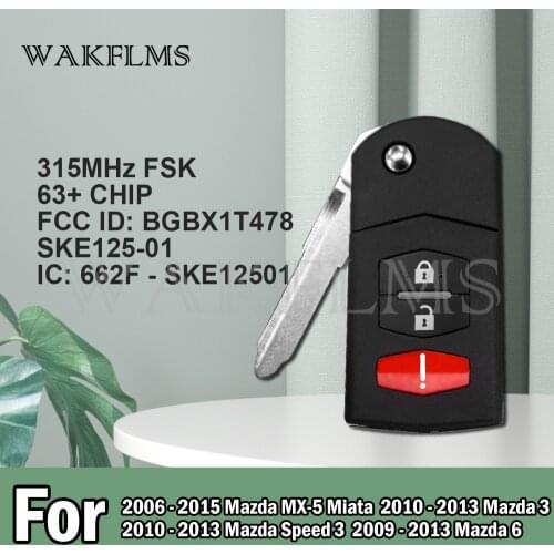 For Mazda MX-5 Miata 3 6 CX-7 CX-9 2006-2015 3 Button Flip Remote Key Car Key 315MHz 63+ Chip BGBX1T478SKE125-01 SKE12501