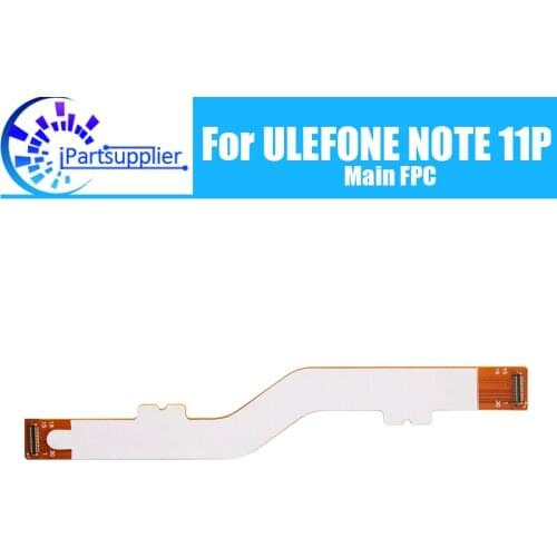ULEFONE NOTE 11P Main Board FPC 100% Original Main Ribbon flex cable FPC Accessories part replacement for NOTE 11P Mobile Phone