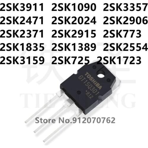10PCS 2SK3911 2SK1090 2SK3357 2SK2471 2SK2024 2SK2906 2SK2371 2SK2915 2SK773 2SK1835 2SK1389 2SK2554 2SK3159 2SK725 2SK1723