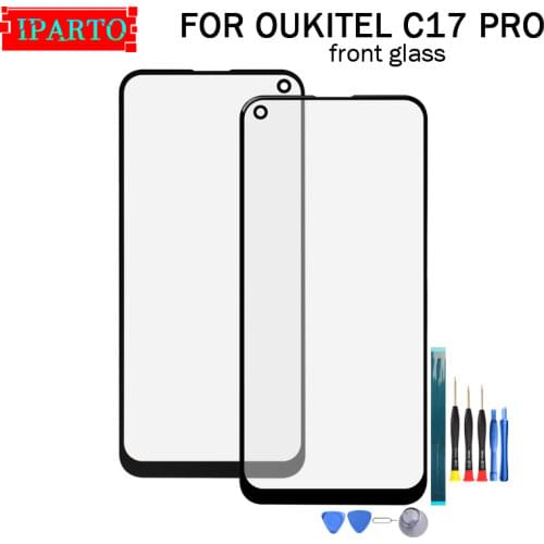 For OUKITE C17 PRO Front Glass Screen Lens 100% New Front Touch Screen Glass Outer Lens for OUKITEL C17 PRO+Tools