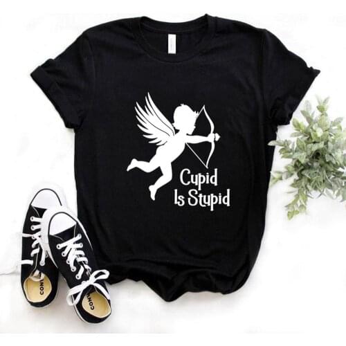 Cupid is Stupid Print Women Tshirts Cotton Casual Funny t Shirt For Lady Yong Girl Top Tee Hipster FS-151