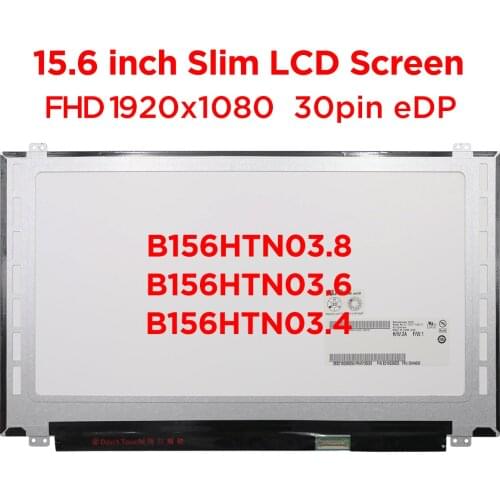 15.6 Slim Laptop Screen B156HTN03.8 fit B156HTN03.4 B156HTN03.5 B156HTN03.6 N156HGE-EA1 EAB LCD Display Panel FHD1920x1080 30pin