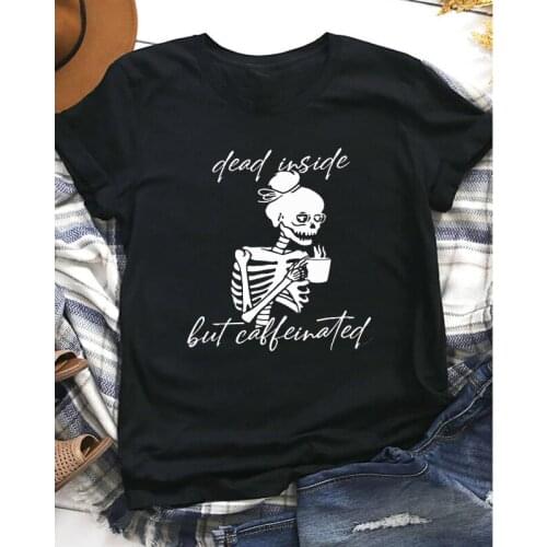 Dead Inside But Caffeinated T-shirt Funny Coffee Skeleton Mom T-shirt Women Spooky Graphic Tired Mom Life Tee Top Drop Shipping