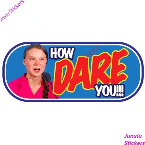 Car Sticker How Dare You! Greta Thunberg for Window Bumper Vinyl Decal Waterproof Scratch-Proof Car Decal Accessories PVC13x6cm