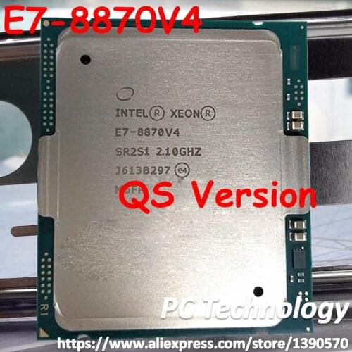 E7-8870 V4 Original Intel Xeon QS version E7-8870V4 CPU 20-cores 2.10GHZ 50MB 14nm LGA2011-3 E7 8870 V4 processor
