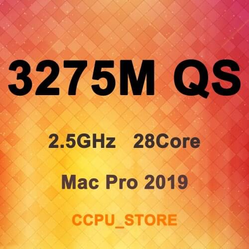 Xeon W-3275M QS 2.5GHz 28Core 56Thread 38.5MB 205W LGA3647 CPU Processor