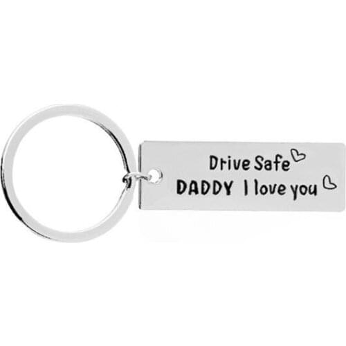 Drive safe daddy I love you car keychain pendant Jewelry Gifts for Boyfriend Husband Dad R7RF