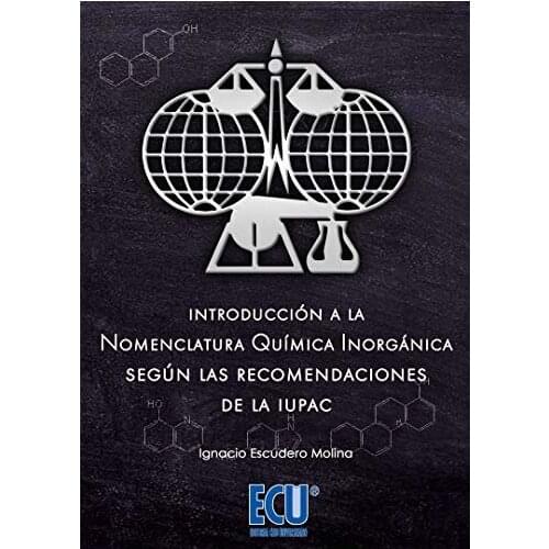 Introducción a la nomenclatura química inorgánica según las recomendaciones de la IUPAC: 1 (ECU)
