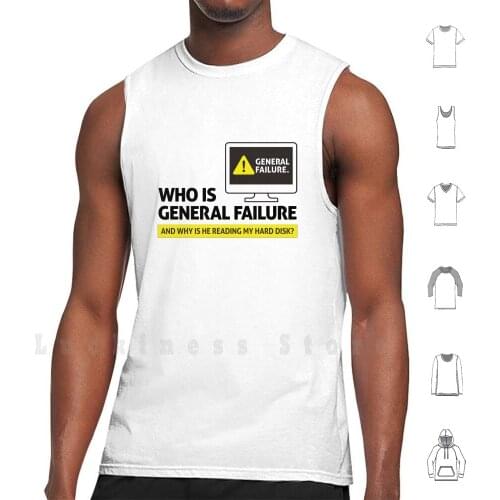 Who Is General Failure ? Are You In The Military ? Tank Tops Vest 100% Cotton Funny Humor Wit Sayings Computer System