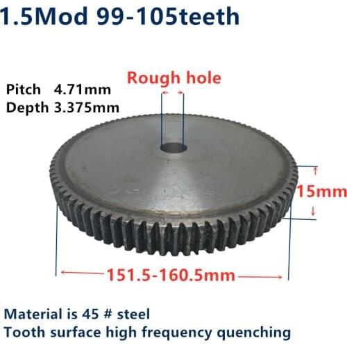 1pc Spur Gear pinion 99teeth 100t 105teeth 1.5Mod 1.5 M=1.5 Blank bore Teeth 45# steel positive gear CNC gear rack 99t 100t 105t