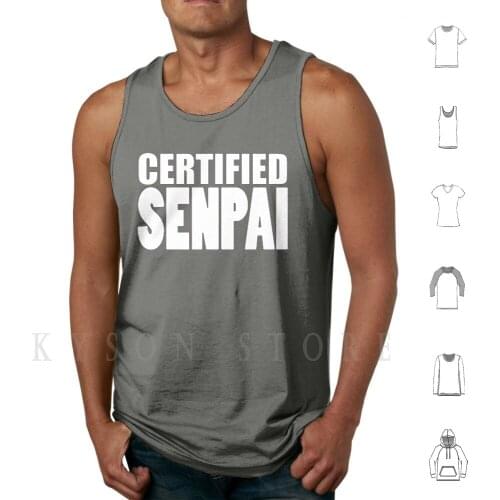 Certified Senpai Tank Tops Vest 100% Cotton Text Anime Manga Kawaii Husbando Waifu Senpai Kohai Cute Bold