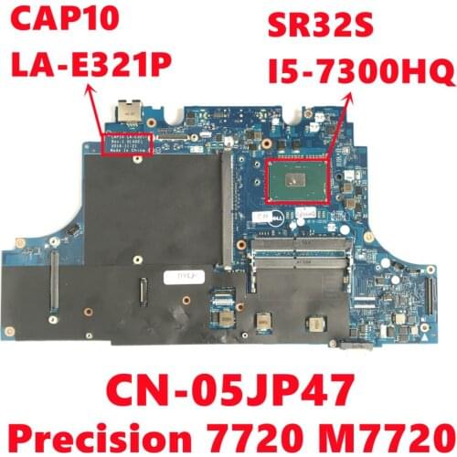 CN-05JP47 05JP47 5JP47 For Dell Precision 7720 M7720 Laptop Motherboard CAP10 LA-E321P W/ SR32S I5-7300HQ CPU 100% Fully Tested