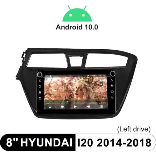 Android 10.0 Car Multimedia Player Touch Screen Opel Corsa Carplay 8 'IPS 4G RAM 64G ROM For Hyundai I20 2014-2018(Left Drive)
