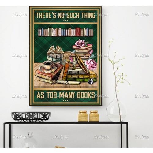 Theres No Such Thing As Too Many Books Retro Poster,Funny Bookaholic Gift,Love Reading Books,Home Decor Prints Wall Art Canvas