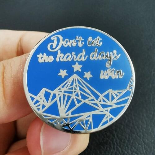 Don't Let The Hard Days Win Lapel Pin ACOMAF Nice Literature Round Brooch Motivational Quote Jewelry