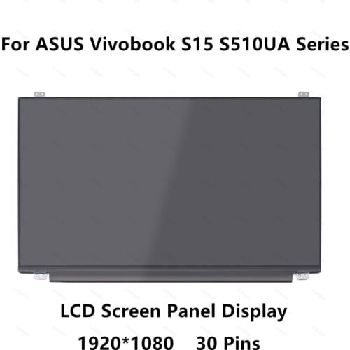 LCD Screen Panel Matrix Display For ASUS Vivobook S15 S510UA - BR Series S510UA-BR377T S510UA-BR882T S510UA-BR686T S510UA-BR485T