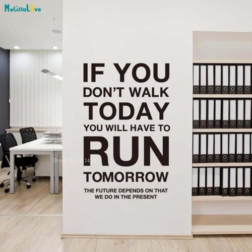 If You Do Not Walk Today You Have To Run Tomorrow Quotes Wall Stickers For Reading Study Room Office Vinyl Decals YT2588
