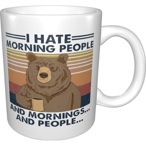 Camping I Hate Morning People And People And Mornings Bear Coffeet 2021 New Mug Coffee Cup Coffee Mug Big Cup